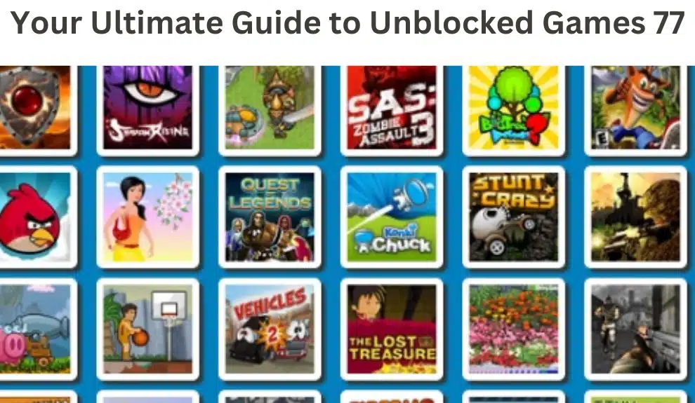 Unblocked Games 77: Your Ultimate Guide to Limitless Fun and