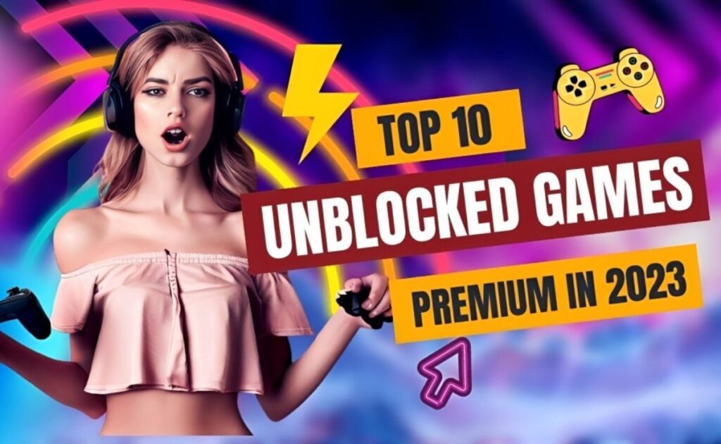 Unlock the Fun: Find Premium Unblocked Games for Nonstop